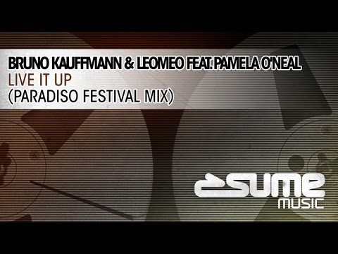 Bruno Kauffmann & Leomeo ft. Pamela O'Neal - Live It Up (Paradiso Festival Mix)