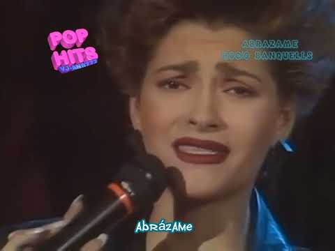 ROCÍO BANQUELLS ABRÁZAME - Letra - Lyrics - 80s 90s