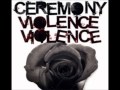 Ceremony - Violence Violence (FULL ALBUM) 