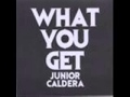 Junior Caldera what you get 