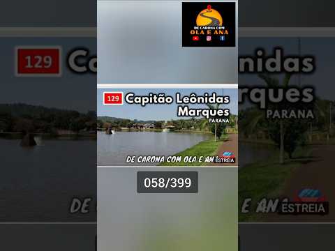CAPITÂO LEÔNIDAS MARQUES PR#decaronacomolaeana #conhecendooparana