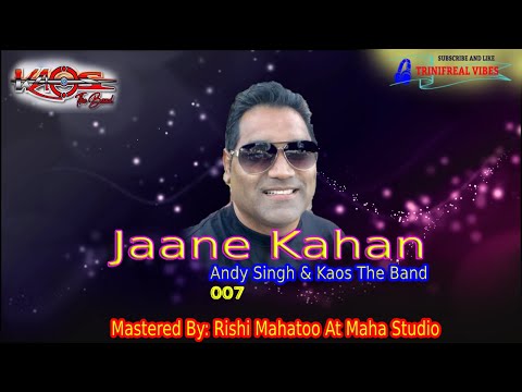 Jaane Kahan - 007 Andy Singh & Kaos The Band