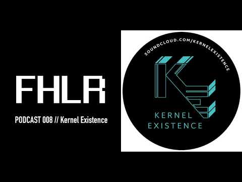 FHLR Musik Podcast #008 w/ Kernel Existence LIVE @Arena, Berlin