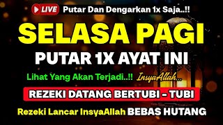 Download lagu DZIKIR PAGI HARI SELASA | Doa Pembuka Rezeki Dari Segara Arah, Pelunas Hutang mp3
