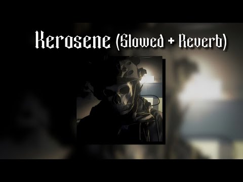Kerosene (Slowed + Reverb)