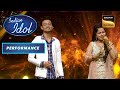 Indian Idol Season 13 | Rishi और Bidipita ने दिया एक बेहतरीन Duet Performance | Perfor
