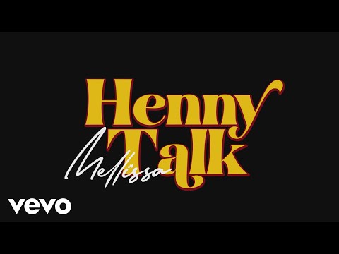 Mellissa - Henny Talk