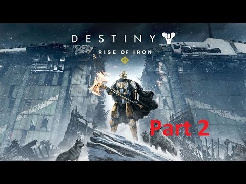 Destiny Rise Of Iron: The Walls Come Down Walkthrough Part 2 (PS4)
