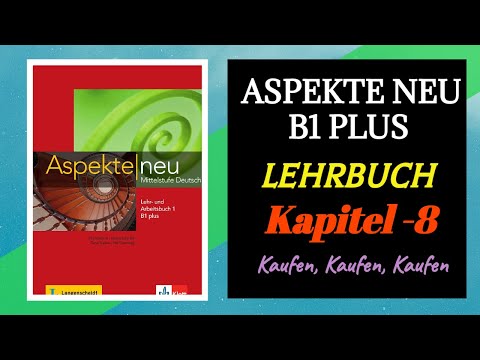 Aspekte Neu B1 Plus Lehrbuch Kapitel 8 | German B2.1 / B1 Plus | Deutsch| Aspekte neu Audios | K8
