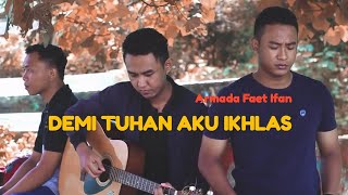 Download lagu DEMI TUHAN AKU IKHLAS LAGU ARMADA faet  IFAN COVER D'SIMPLE mp3