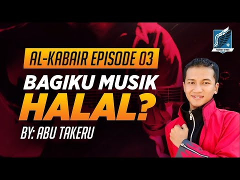 3. BAGIKU MUSIK HALAL (DOSA MUSIK) | KAJIAN DOSA-DOSA BESAR | ABU TAKERU