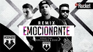 Emocionante Remix - Kenai Ft. Pipe Bueno, Zion | Video Lyric