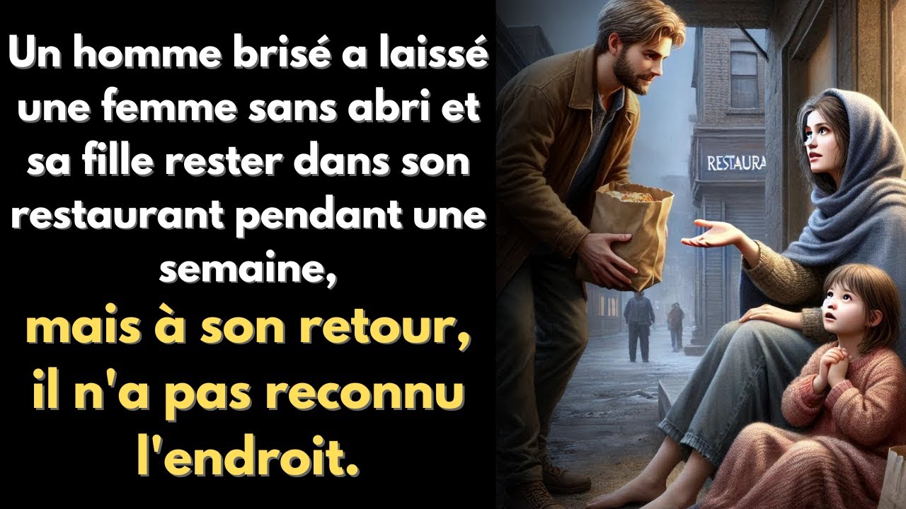 Un homme fauché laisse une femme sans-abri et sa fille rester dans son restaurant pendant 1 semaine
