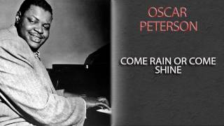 OSCAR PETERSON - COME RAIN OR COME SHINE