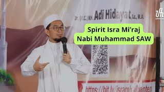 Download lagu Spirit Isra Mi'raj Nabi Muhammad SAW - Ustadz Adi Hidayat mp3