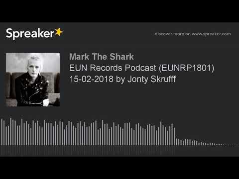 EUN Records Podcast (EUNRP1801) 15-02-2018 by Jonty Skrufff (part 5 of 5)