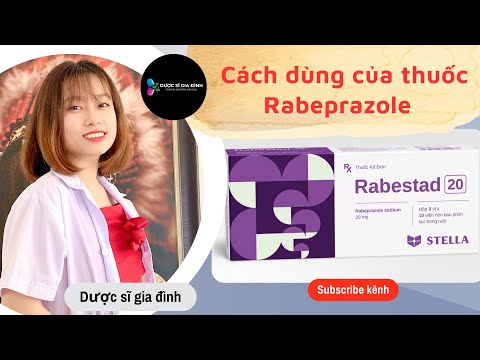 Cách Dùng Của Thuốc Rabeprazol || Liều Dùng Và Chỉ Định || Dược Sĩ Gia Đình