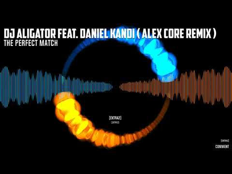 Dj Alligator & Daniel Kandi - The Perfect Match ( Alex Core remix )