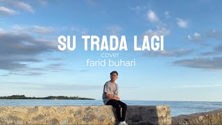 Download lagu Su trada lagi | Cover Farid buhari ( music video) mp3 Download lagu Su trada lagi | Cover Farid buhari ( music video) mp3