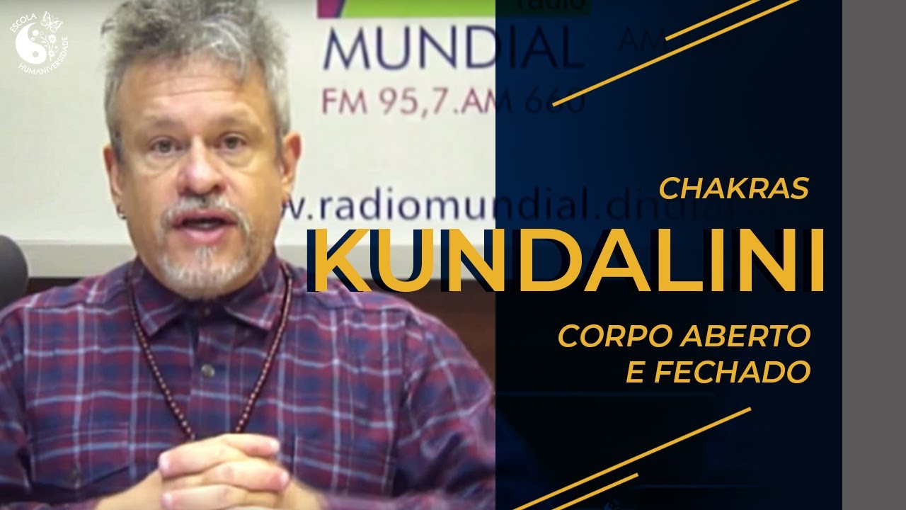 Chakras, Kundalini, corpo aberto e corpo fechado com Otávio Leal (Dhyan Prem)