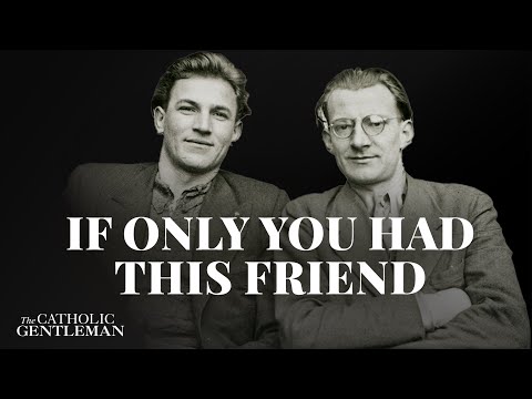 How to Know Your True Friends | The Catholic Gentleman