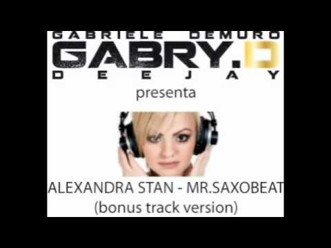 Gabry D Present ALEXANDRA STAN MR SAXOBEAT BONUS TRACK REMIX