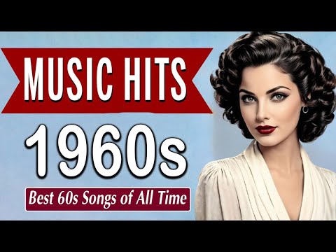 Greatest Hits Of The 60s - Best Old Songs - 60s Music Hits