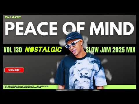 NOSTALGIC SLOW JAM 2025 MIX | PEACE OF MIND VOL 130 | DJ Ace ♠️