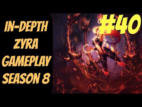 Zyra In-Depth Gameplay #40 --  Season 8 -- League of Legends