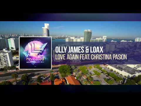 Olly James & LoaX feat. Christina Pasion - Love Again [OUT NOW!]