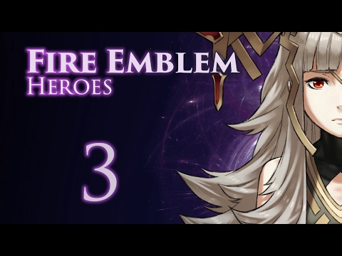 Part 3: Let's Play Fire Emblem Heroes - "The Orbening"