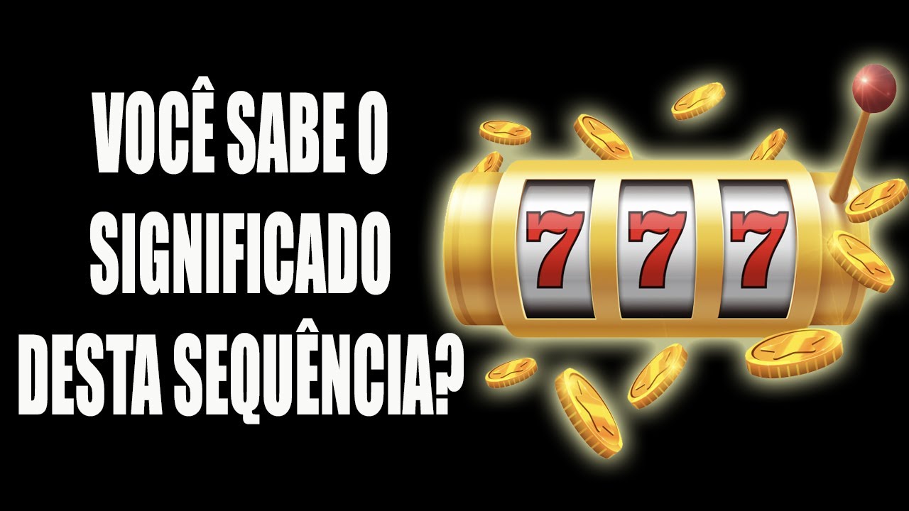 SEQUÊNCIA 777 -  Você sabe o Significado