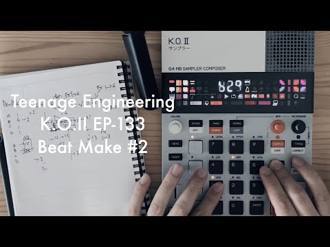 Beat Make #2 | EP-133 Teenage Engineering K.O.II |