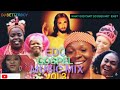 EDO GOSPEL MUSIC REMIX VOL3 Edomusic MIX 2021