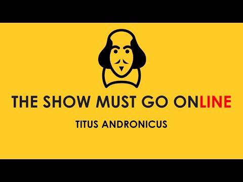 Titus Andronicus (The Show Must Go Online, webcam, 2020)