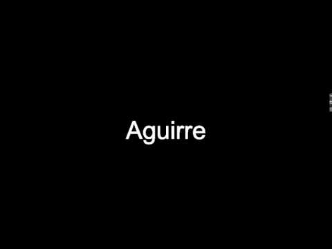 Aguirre pronunciation english - Aguirre definition english