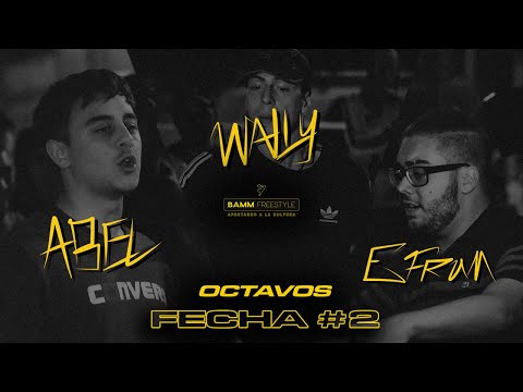 ABEL v WALLY v EFRUM [Octavos] Fecha #2 | BAMM Freestyle