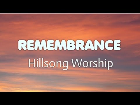 Remembrance (Acoustic) - Hillsong Worship (Lyrics video)