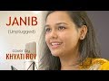 Janib (Unplugged) | cover by Khyati Roy | Sing Dil Se Unplugged | Arijit Singh