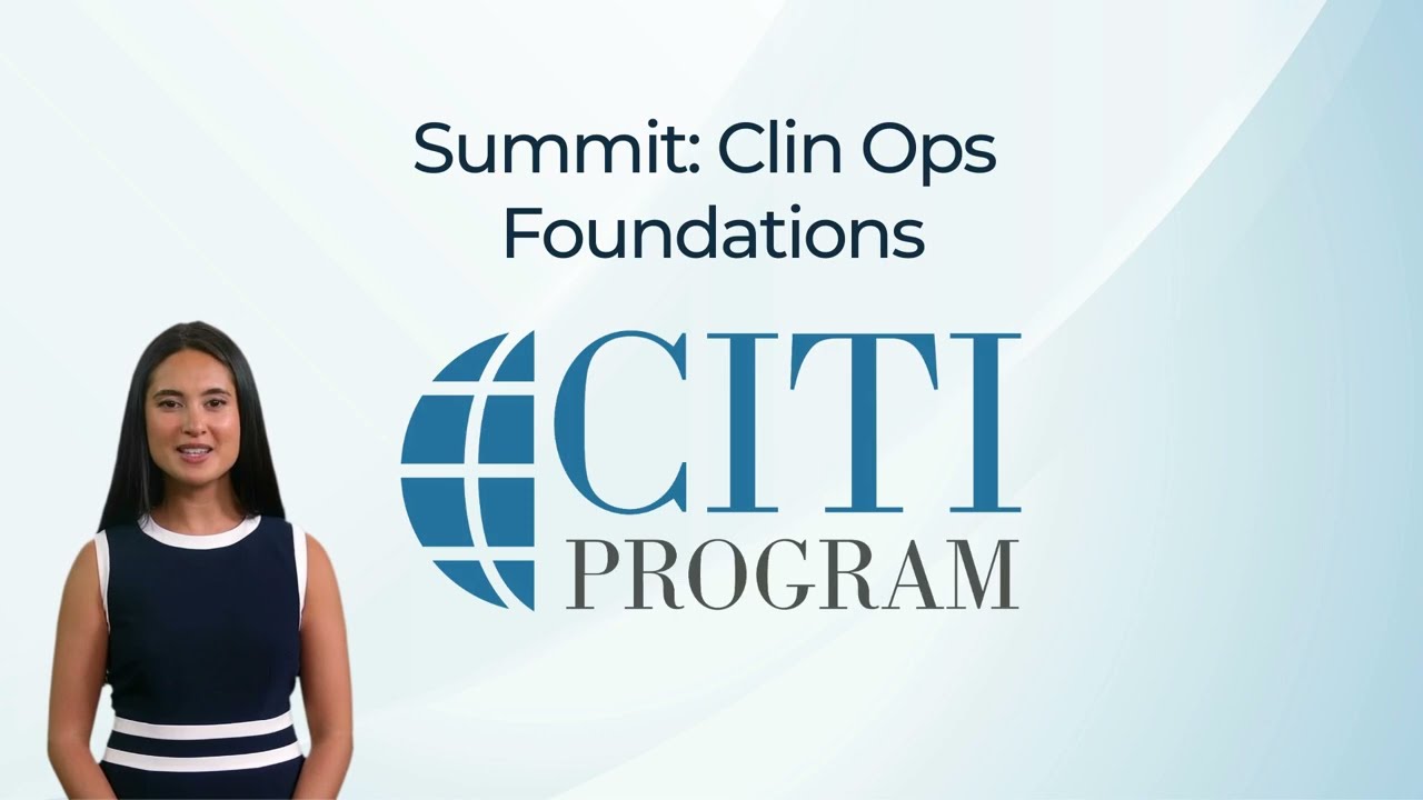 CITI Program Preview - Summit: Clin Ops Foundations