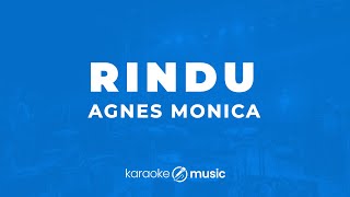 Download lagu Rindu - Agnes Monica (KARAOKE VERSION) mp3