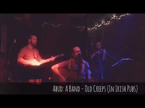 Abud: A Band! Old Creeps (In Irish Pubs) Pub OK 4 - 21 - 17