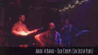 Abud: A Band! Old Creeps (In Irish Pubs) Pub OK 4 - 21 - 17