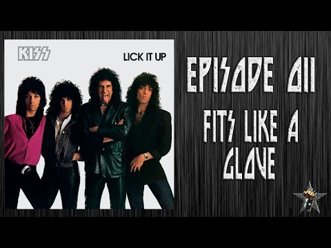 EPISODE 011 - Fits Like A Glove (KISS)