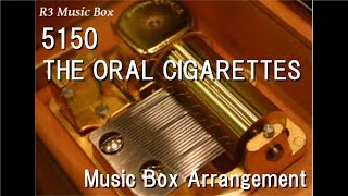 5150/THE ORAL CIGARETTES [Music Box]