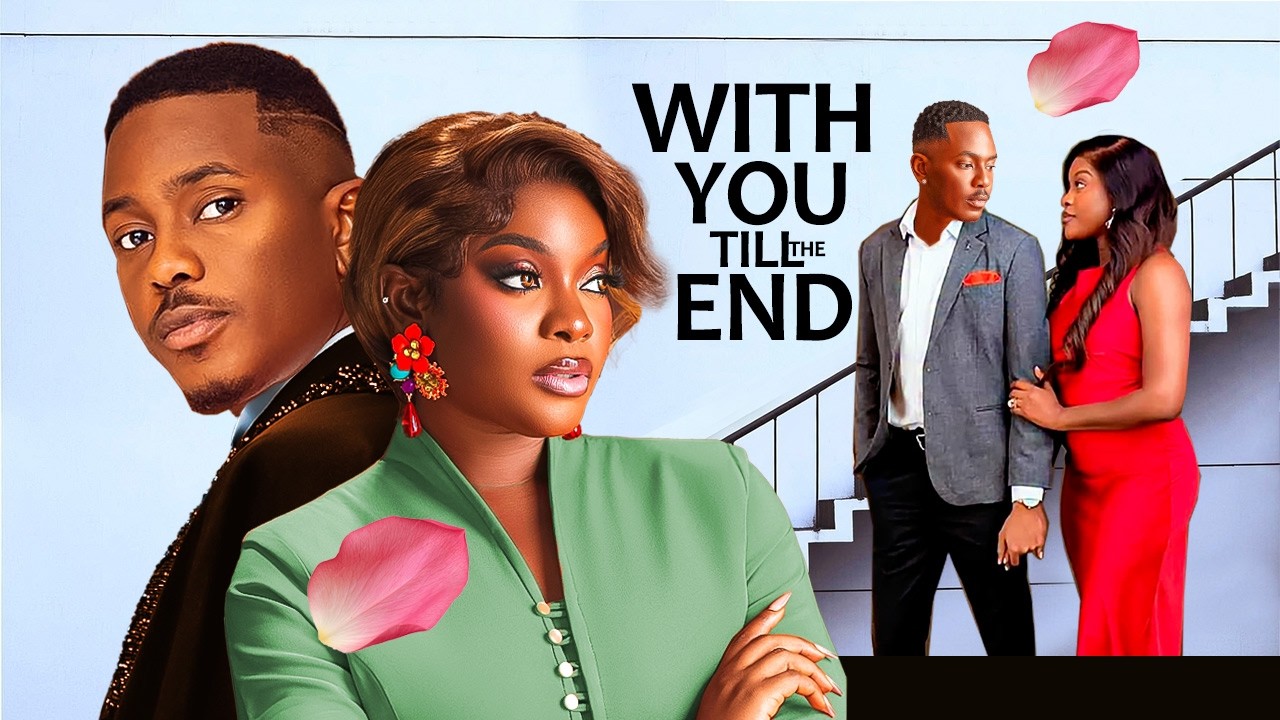 WITH YOU  TILL THE END - Timini Egbuson, Miwa Olorunfemi, Juliet Njemanze 2026 Nigerian Movie