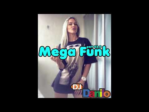 Mega Funk 2019 Part 52.0 Dj Danilo