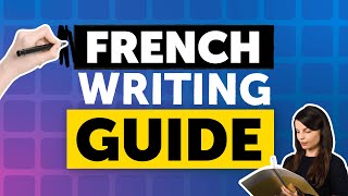 French Writing Decoded in 20 Minutes: A Quick Guide