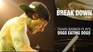 The Break Down Series - Travis Barker plays Dogs Eating Dogs