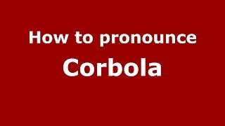 How to pronounce Corbola